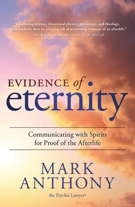 Evidence of Eternity: Communicating with Spirits for Proof of the Afterlife