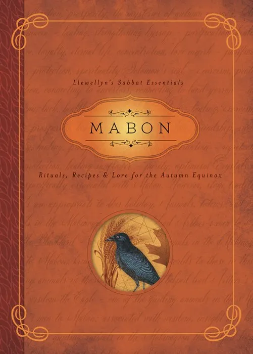 Mabon: Rituals, Recipes & Lore for the Autumn Equinox (Llewellyn's Sabbat Essentials, Book 5)