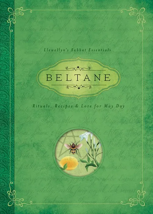 Beltane: Rituals, Recipes & Lore for May Day (Llewellyn's Sabbat Essentials, Book 2)