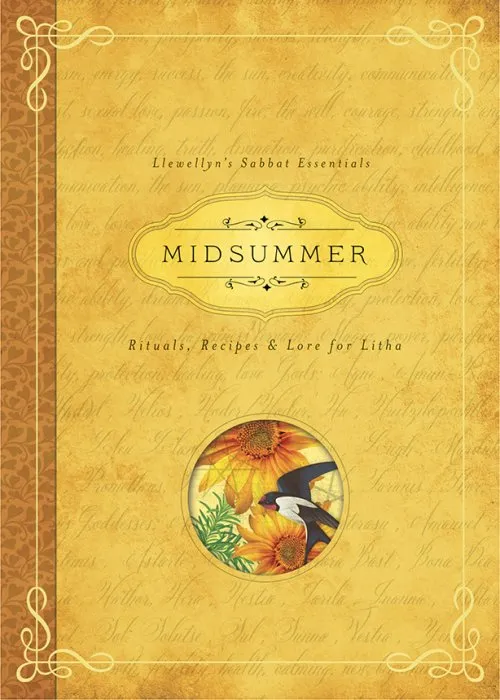 Midsummer: Rituals, Recipes & Lore for Litha (Llewellyn's Sabbat Essentials, Book 3)