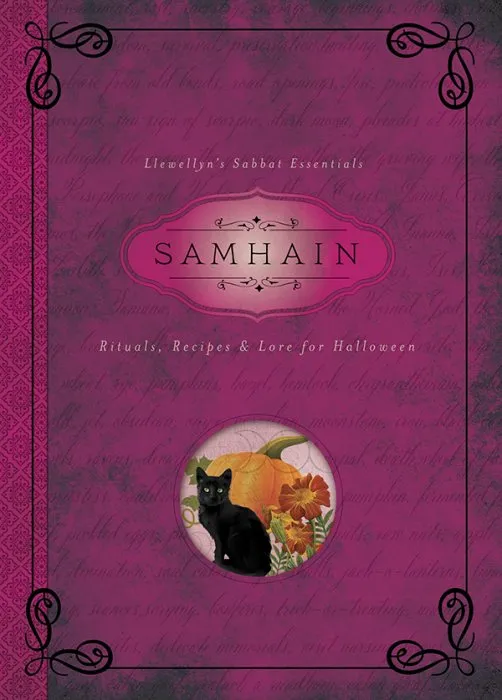 Samhain: Rituals, Recipes & Lore for Halloween (Llewellyn's Sabbat Essentials, Book 6)