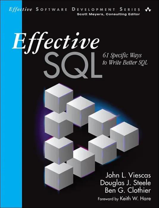 Effective SQL: 61 Specific Ways to Write Better SQL (Effective Software Development)