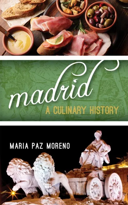 Madrid: A Culinary History (Big City Food Biographies)