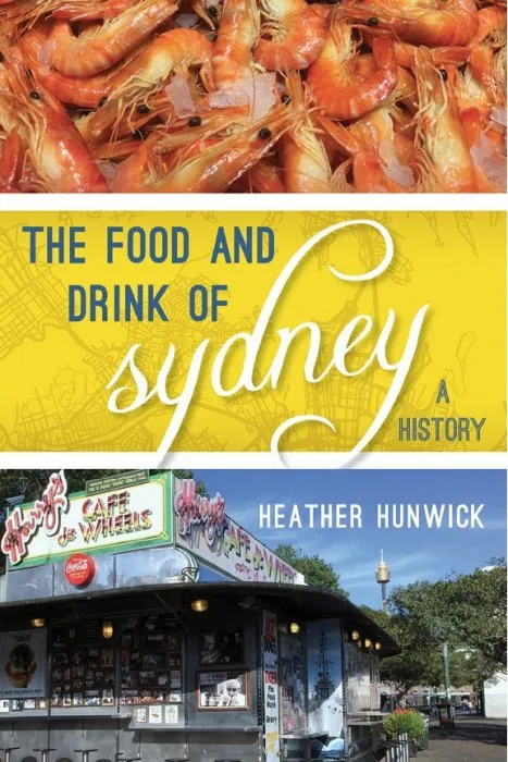 The Food and Drink of Sydney: A History (Big City Food Biographies)