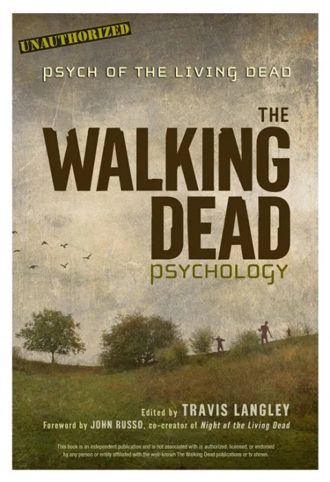 The Walking Dead Psychology: Psych of the Living Dead (Popular Culture Psychology, Book 1)