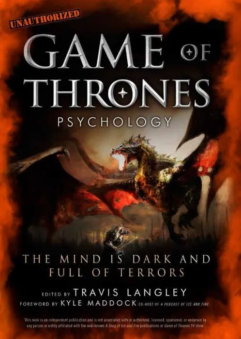 Game of Thrones Psychology: The Mind is Dark and Full of Terrors (Popular Culture Psychology, Book 4)