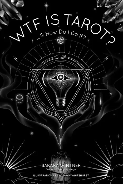 WTF is Tarot?: ...& How Do I Do It?