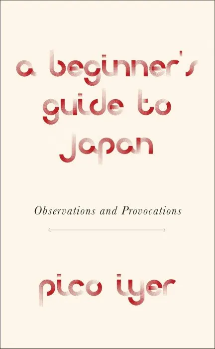 A Beginner's Guide to Japan: Observations and Provocations