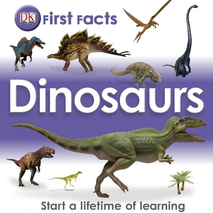 Dinosaurs: Start a Lifetime of Learning (First Facts)