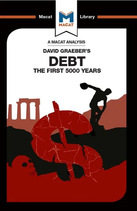 Debt: The First 5000 Years (The Macat Library)