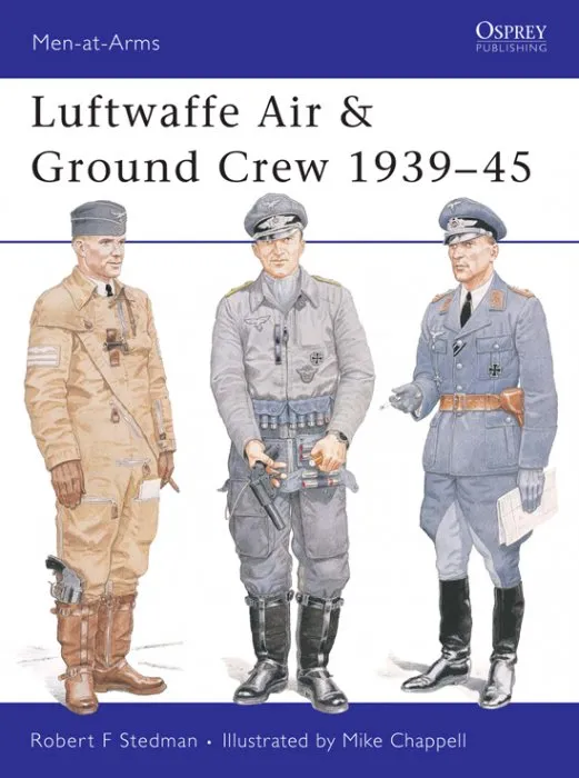 Luftwaffe Air & Ground Crew 1939–45 (Men-at-Arms #377)