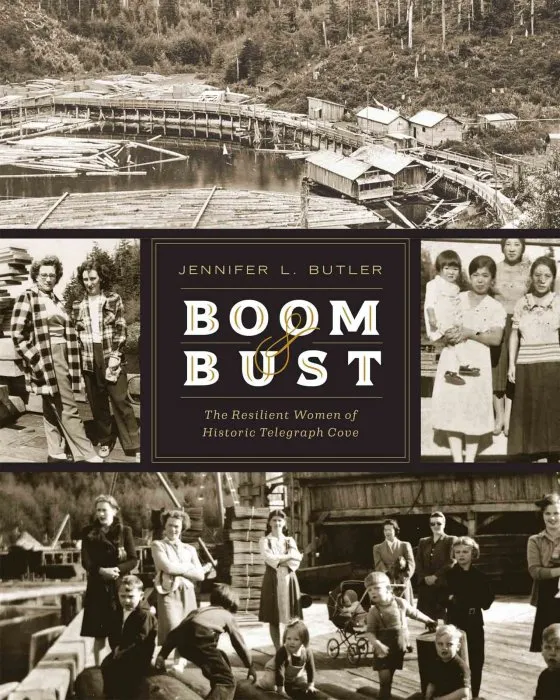 Boom & Bust: The Resilient Women of Historic Telegraph Cove