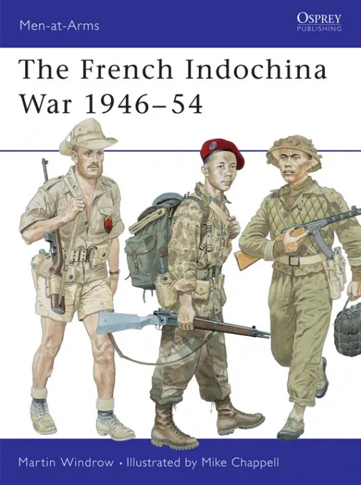The French Indochina War 1946–54 (Men-at-Arms #322)
