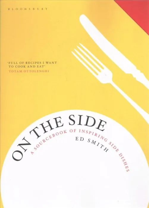 On the Side: A Sourcebook of Inspiring Side Dishes