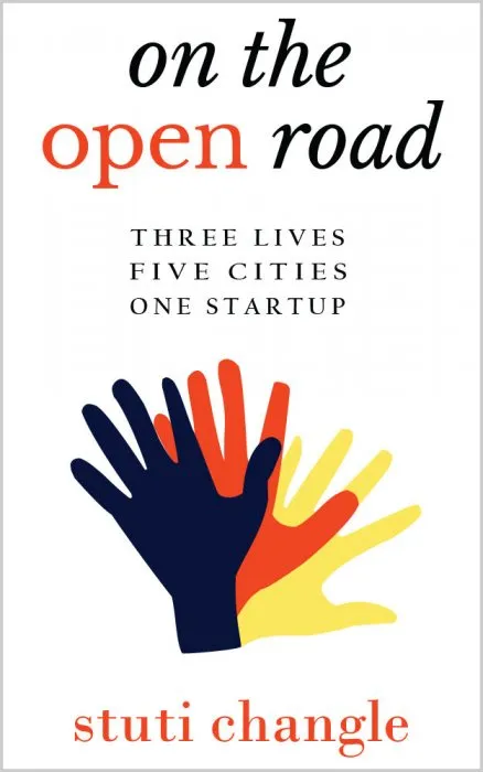 Onthe Open Road: Three Lives. Five Cities. One Startup