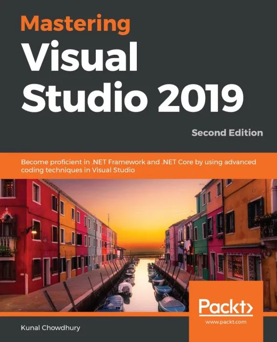 Mastering Visual Studio 2019, 2nd Edition