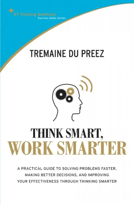 Think Smart Work Smarter (Success Skills)