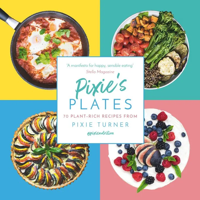 Pixie's Plates: 70 Plant-focussed Recipes from Pixie Turner