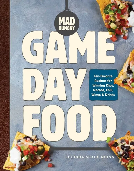 Mad Hungry: Game Day Food: Fan-Favorite Recipes for Winning Dips, Nachos, Wings, and Drinks (The Artisanal Kitchen)