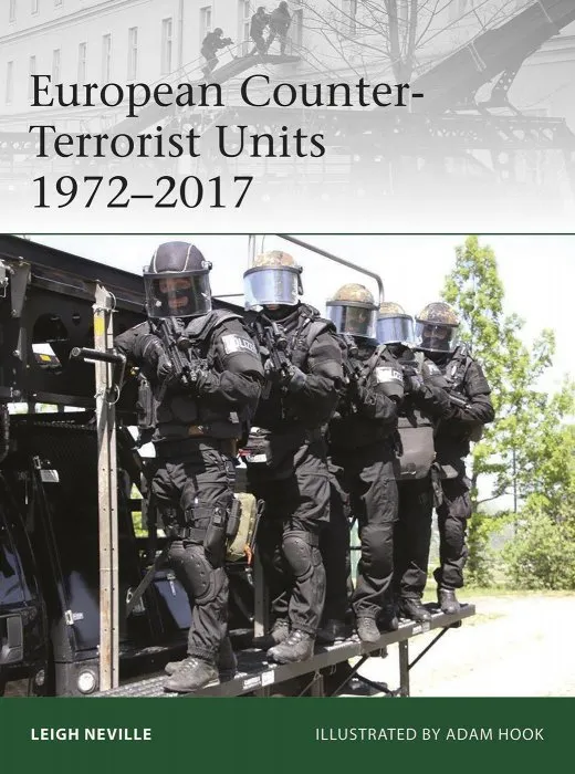 European Counter-Terrorist Units 1972–2017 (Elite, Book 220)