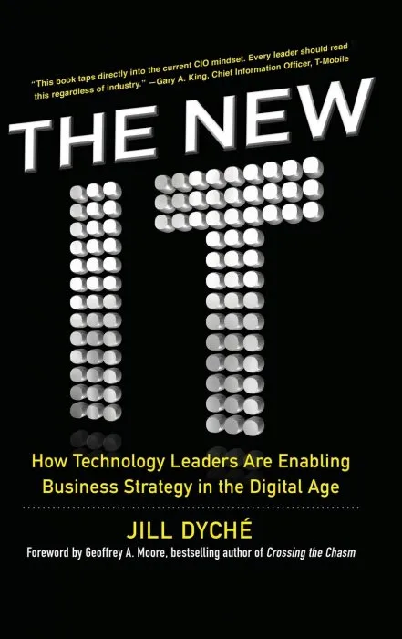 The New IT: How Technology Leaders are Enabling Business Strategy in the Digital Age