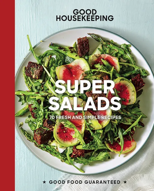 Good Housekeeping Super Salads: 70 Fresh and Simple Recipes (Good Food Guaranteed, Book 18)