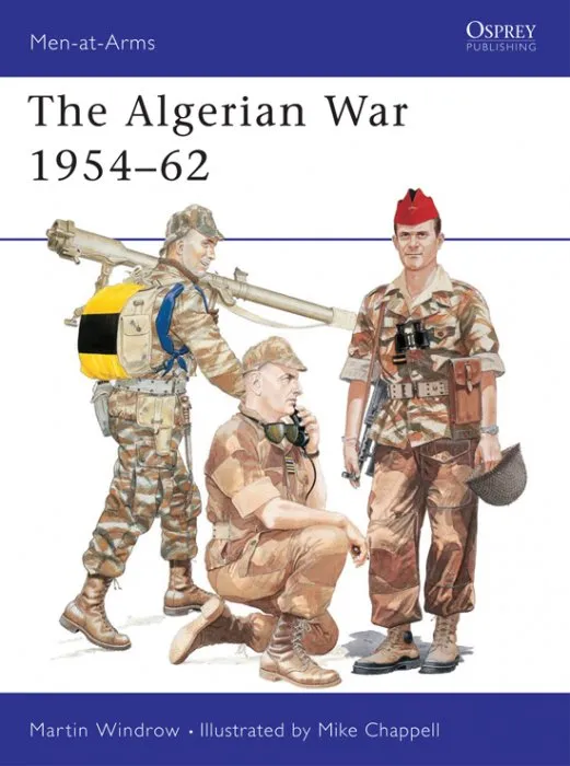 The Algerian War 1954–62, Book 312 (Men-at-Arms)