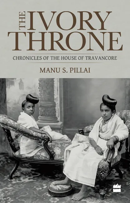 Ivory Throne: Chronicles of the House of Travancore