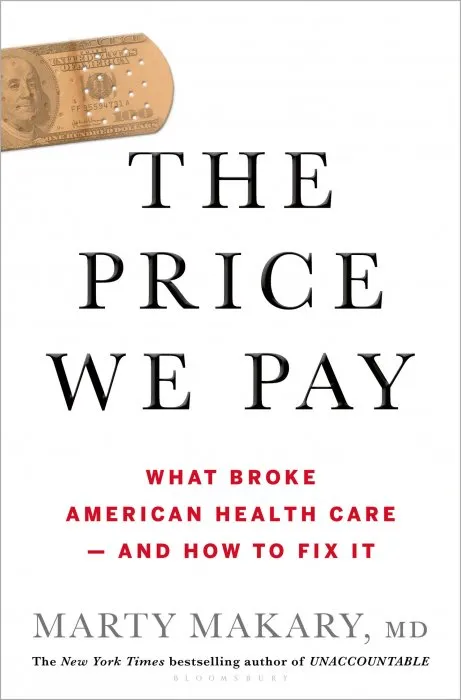 The Price We Pay: What Broke American Health Care—and How to Fix It
