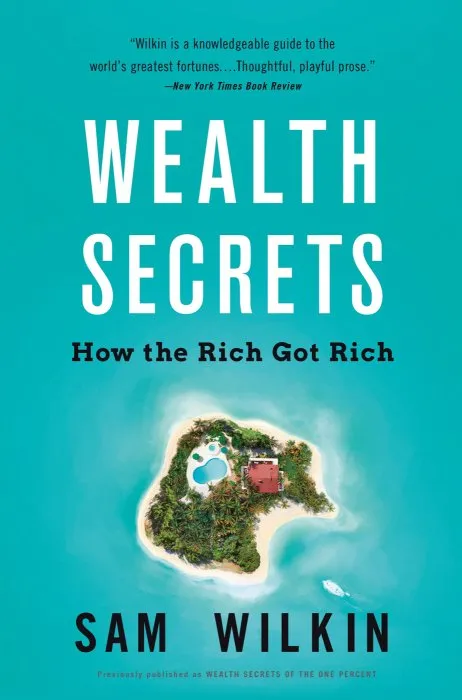 Wealth Secrets of the One Percent: A Modern Manual to Getting Marvelously, Obscenely Rich