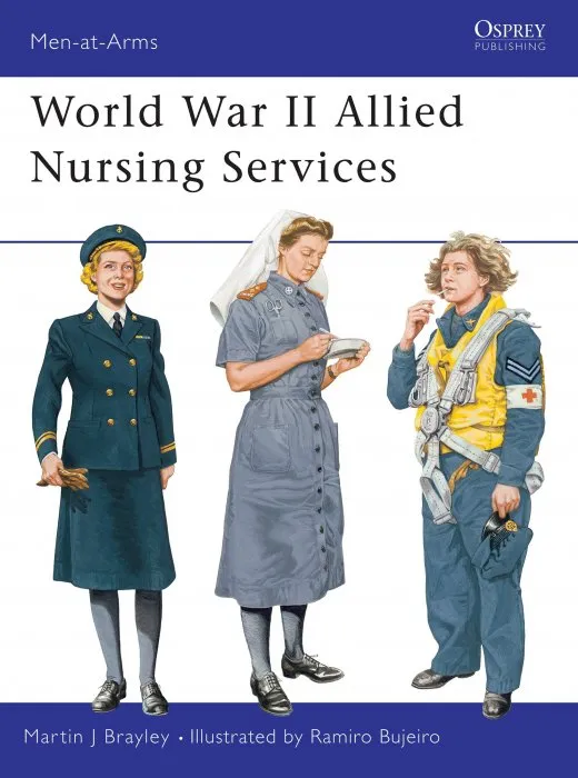 World War II Allied Nursing Services (Men-at-Arms, Book 370)