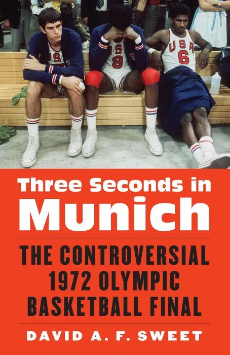 Three Seconds in Munich: The Controversial 1972 Olympic Basketball Final