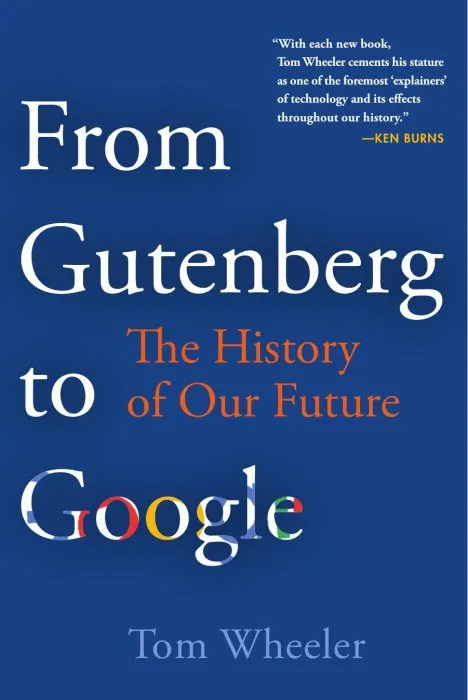 From Gutenberg to Google: The History of Our Future