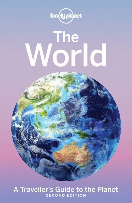 The World: A Traveller's Guide to the Planet, 2nd Edition (Lonely Planet)