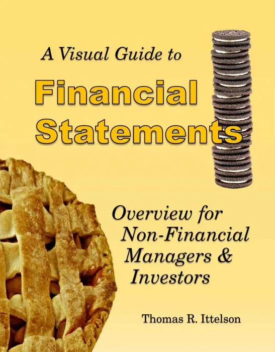 A Visual Guide to Financial Statements: Overview for Non-Financial Managers & Investors