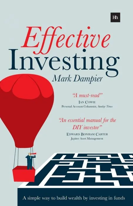 Effective Investing: A simple way to build wealth by investing in funds
