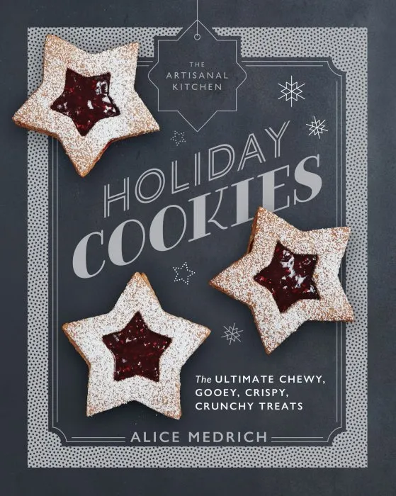 Holiday Cookies: The Ultimate Chewy, Gooey, Crispy, Crunchy Treats (The Artisanal Kitchen)