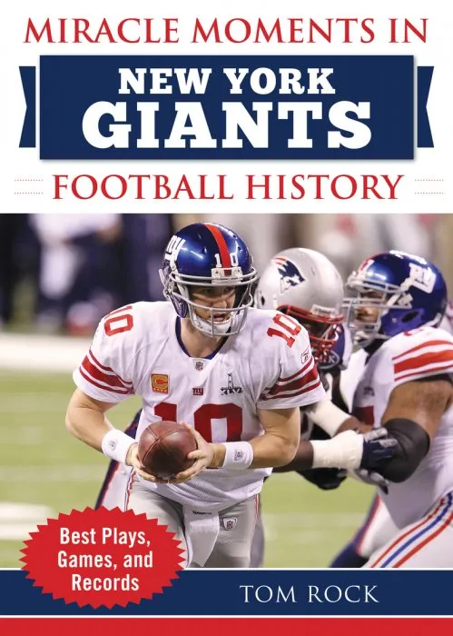 Miracle Moments in New York Giants Football History: Best Plays, Games, and Records (Miracle Moments)