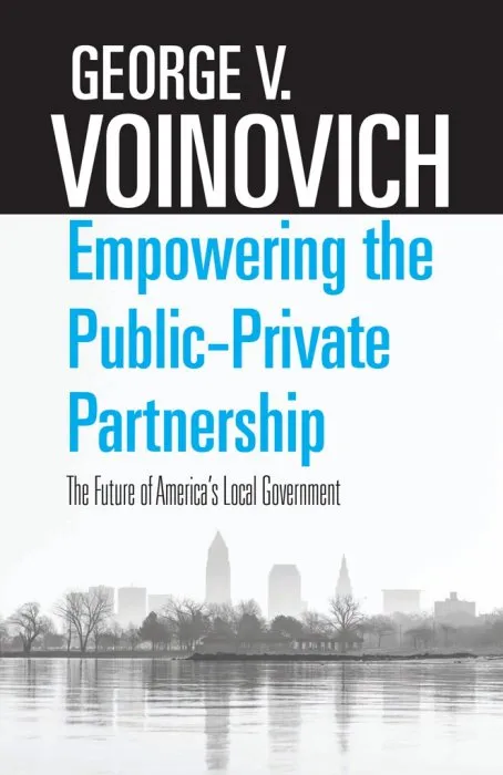 Empowering the Public-Private Partnership: The Future of America's Local Government