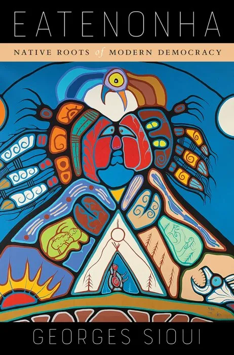Eatenonha: Native Roots of Modern Democracy