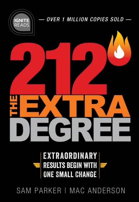 212 the Extra Degree: Extraordinary Results Begin with One Small Change (Ignite Reads), 2nd Edition
