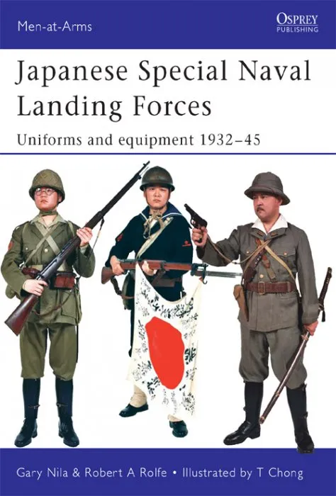 Japanese Special Naval Landing Forces: Uniforms and equipment 1932–45 (Men-at-Arms #432)