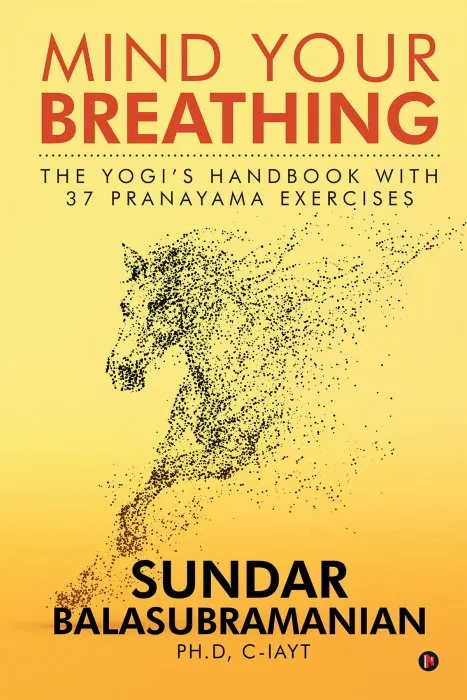 Mind Your Breathing: The Yogi's Handbook with 37 Pranayama Exercises