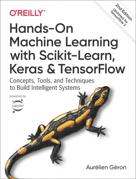 Hands-On Machine Learning with Scikit-Learn, Keras, and TensorFlow: Concepts, Tools, and Techniques to Build Intelligent Systems, 2nd Edition