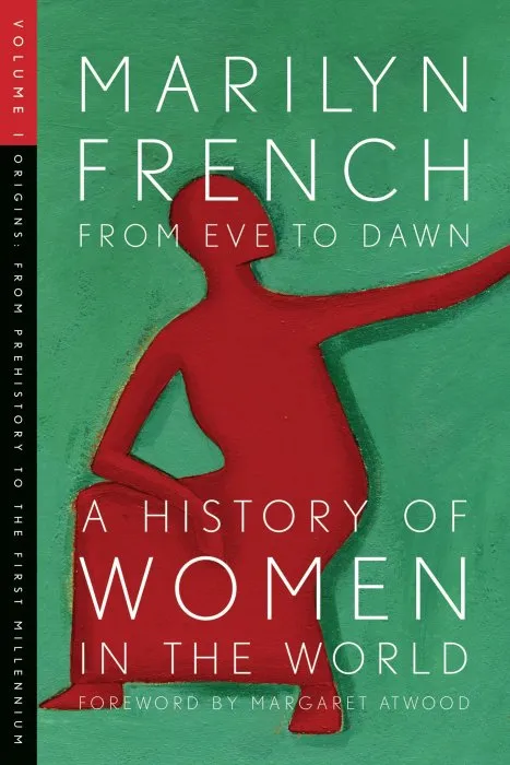 From Eve to Dawn: A History of Women in the World Volume I: From Prehistory to the First Millennium