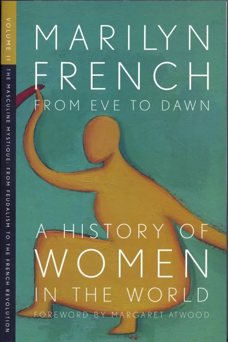 From Eve to Dawn: A History of Women in the World Volume II: The Masculine Mystique from Feudalism to the French Revolution