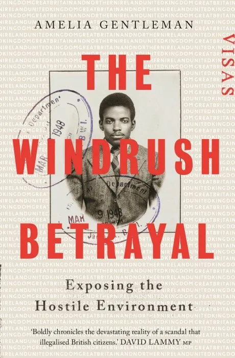 The Windrush Betrayal: Exposing the Hostile Environment
