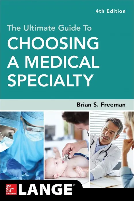 The Ultimate Guide to Choosing a Medical Specialty, 4th Edition