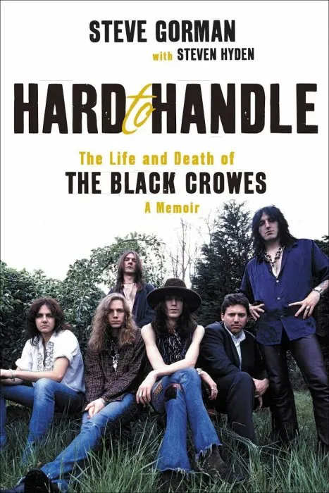Hard to Handle: The Life and Death of the Black Crowes--A Memoir