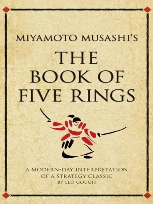 Miyamoto Musashi's The Book of Five Rings: A Modern Day Interpretation of a Military Classic (Infinite Success)